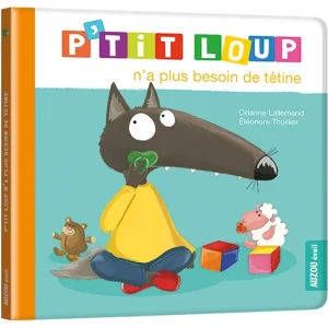 P&rsquo;Tit Loup N&rsquo;A Plus Besoin De Tétine  –  AU07724  – Auzou